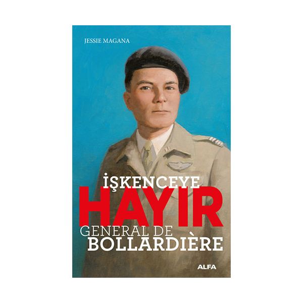 İşkenceye Hayır General de Bollardiere