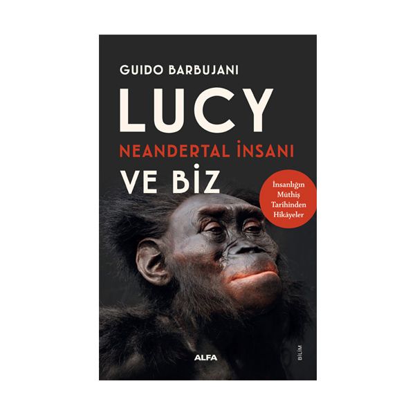 Lucy Neandertal İnsanı ve Biz
