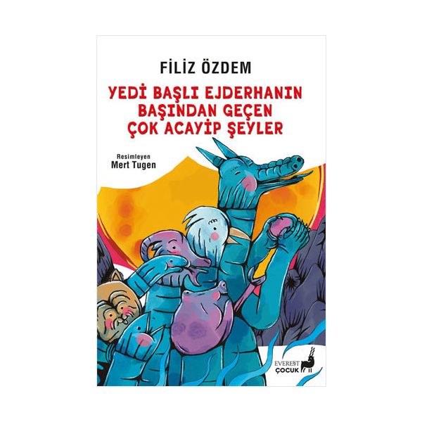 Yedi Başlı Ejderhanın Başından Geçen Çok Acayip Şeyler