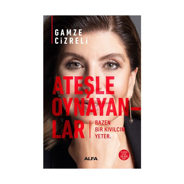 Ateşle Oynayanlar Bazen Bir Kıvılcım Yeter