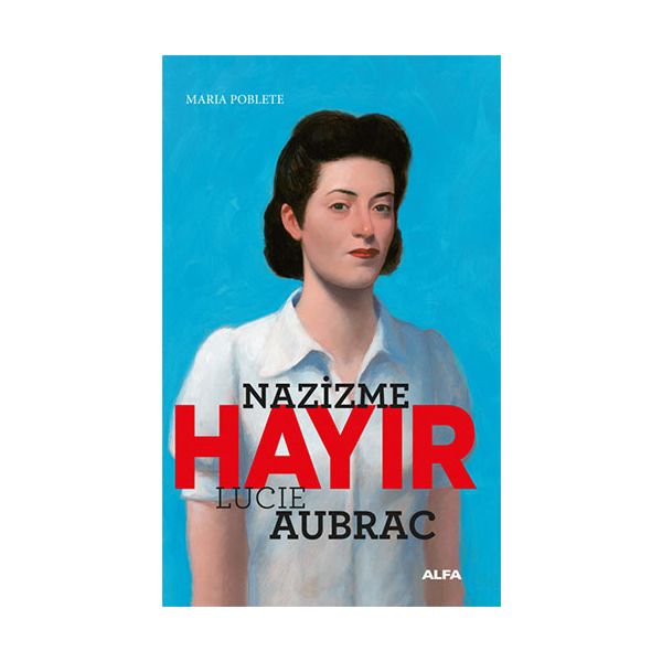 Nazizme Hayır Lucıe Aubrac