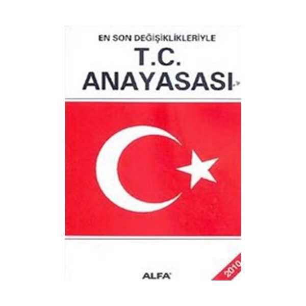 T C Anayasası 2010 En Son Değişiklikleriyle