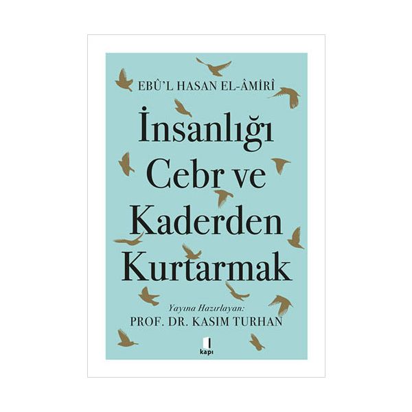İnsanlığı Cebr ve Kaderden Kurtarmak