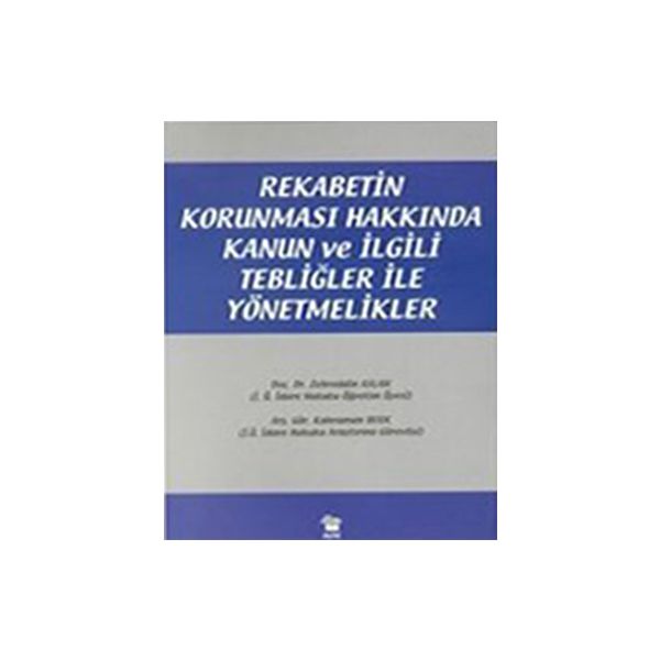 Rekabetin Korunması Hakkında Kanun ve İlgili Tebliğler ile Yönetmelikler