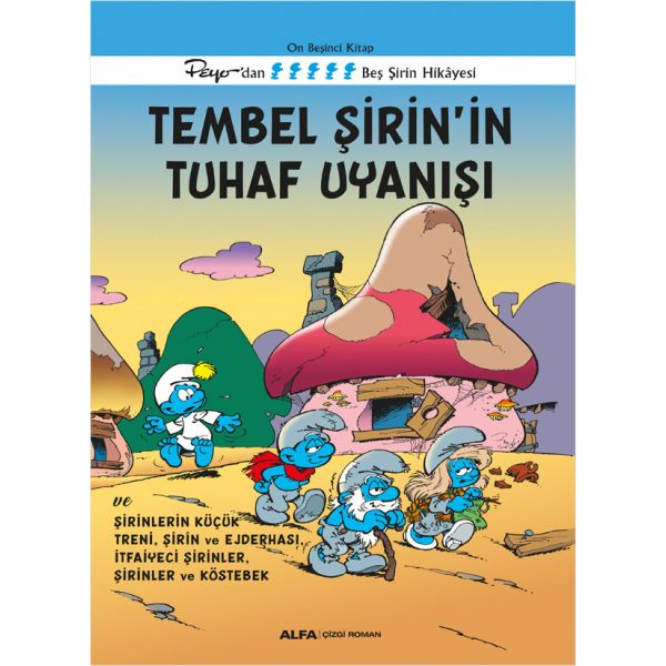 Tembel Şirin in Tuhaf Uyanışı ve Şirinlerin Küçük Treni Şirin ve Ejderhası İtfaiyeci Şirin Şirinler ve Köstebek