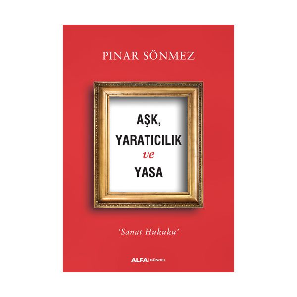 Aşk Yaratıcılık ve Yasa