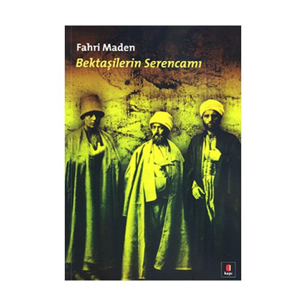 Bektaşilerin Serencamı