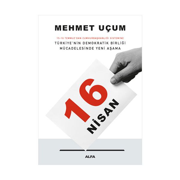 16 Nisan 15 16 Temmuz dan Cumhurbaşkanlığı Sistemine Türkiye nin Demokratik Birliği Mücadelesinde Yeni Aşama