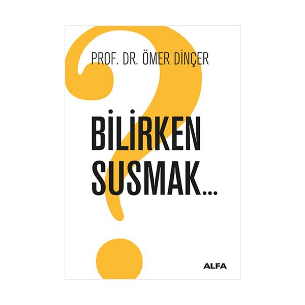 Bilirken Susmak