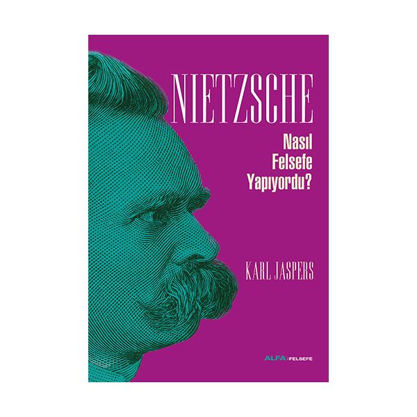 Nietzsche Nasıl Felsefe Yapıyordu