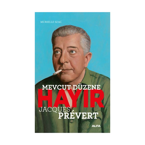 Mevcut Düzene Hayır Jacques Prevert