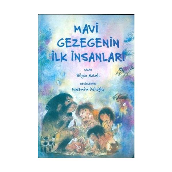 Mavi Gezegenin İlk İnsanları