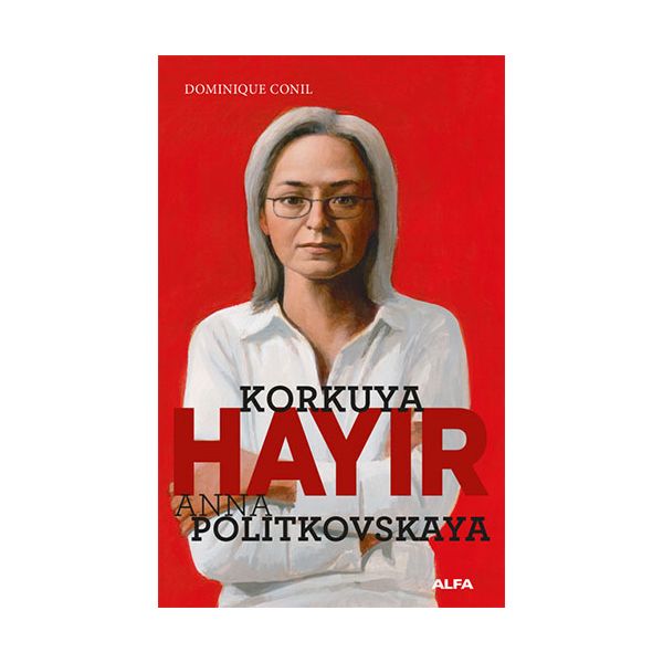 Korkuya Hayır Anna Politkovskaya