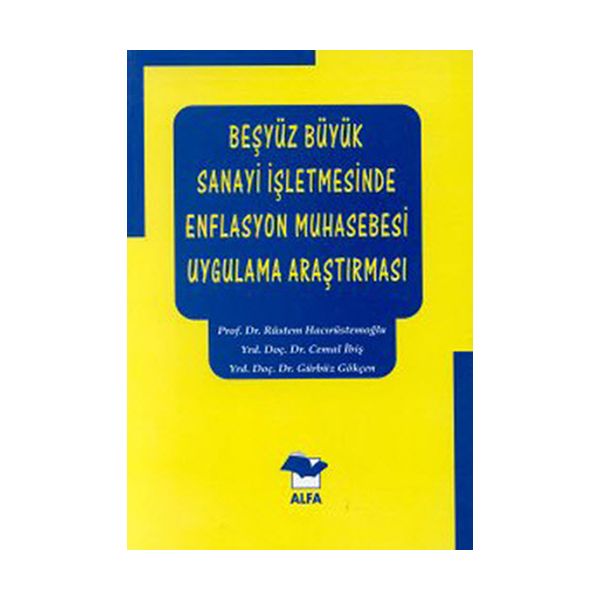 Beşyüz Büyük Sanayi İşletmesinde Enflasyon Muhasebesi Uygulama Araştırması