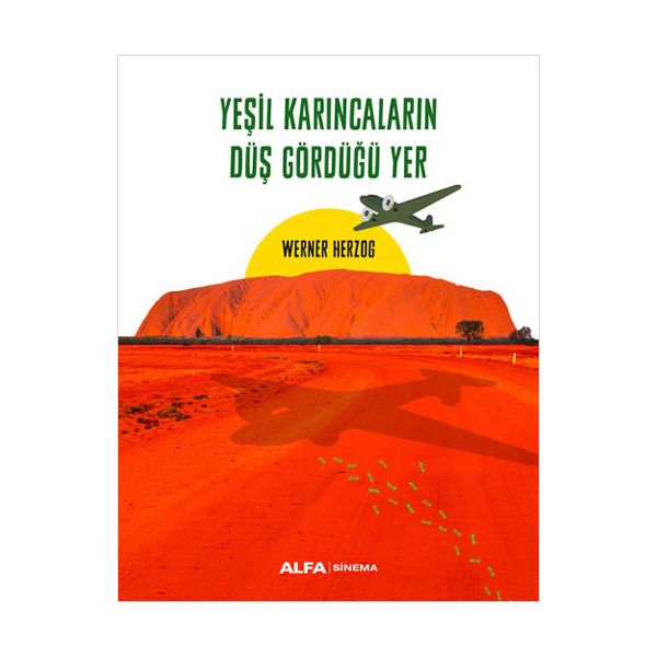 Yeşil Karıncaların Düş Gördüğü Yer