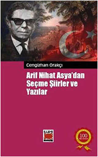 Arif Nihat Asya dan Seçme Şiirler ve Yazılar