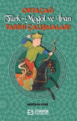 Ortaçağ Türk Moğol ve İran Tarihi Çalışmaları