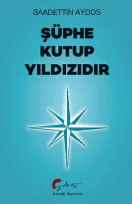 Şüphe Kutup Yıldızıdır Saadettin Aydos 20 İndirim