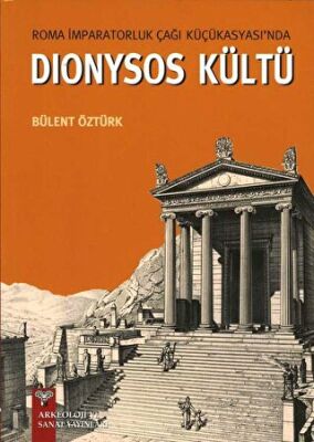 Roma İmparatorluk Çağı Küçükasyası nda Dionysos Kültü