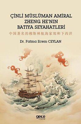 Çinli Müslüman Amiral Zheng He nın Batıya Seyahatleri