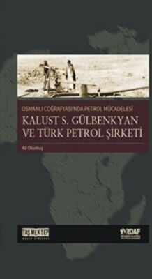 Osmanlı Coğrafyası nda Petrol Mücadelesi