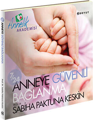 7 24 Anneye Güvenli Bağlanma