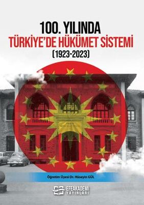 100 Yılında Türkiye de Hükümet Sistemi 1923 2023