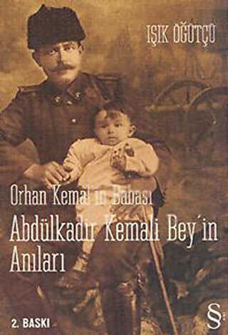 Orhan Kemal in Babası Abdülkadir Kemali Bey in Anıları