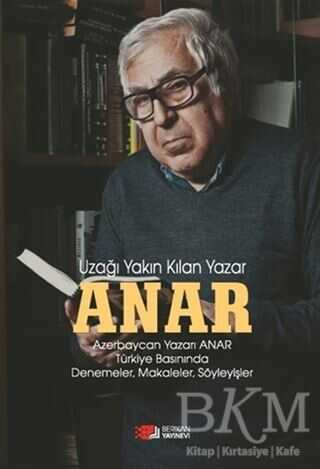 Anar Uzağı Yakın Kılan Yazar