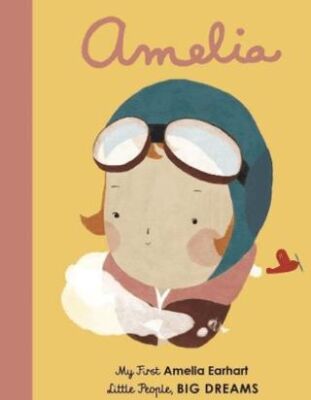 Little People BIG DREAMS Amelia Earhart