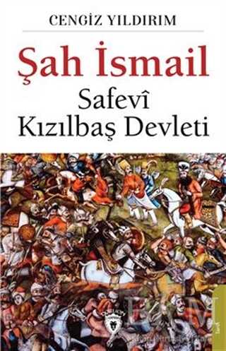 Şah İsmail Safevi Kızılbaş Devleti