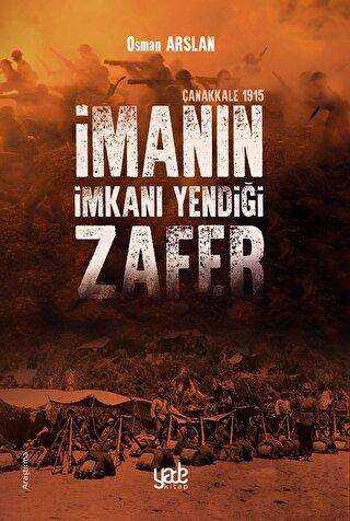 İmanın İmkanı Yendiği Zafer Çanakkale 1915