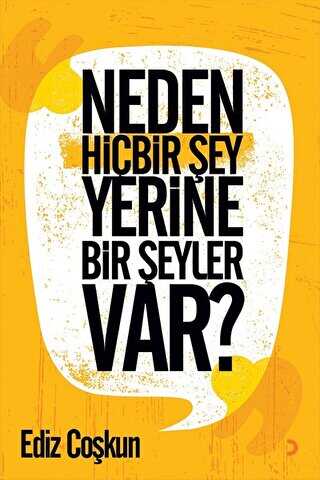 Neden Hiçbir Şey Yerine Bir Şeyler Var