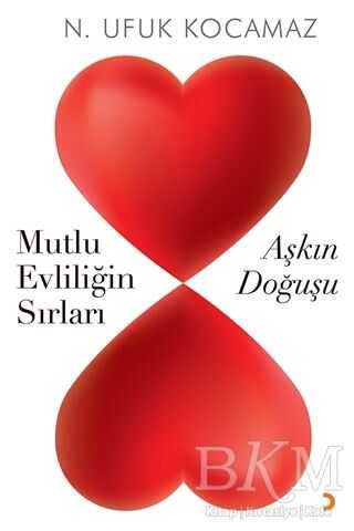 Mutlu Evliliğin Sırları Aşkın Doğuşu