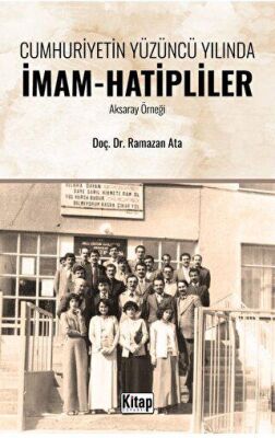 Cumhuriyetin Yüzüncü Yılında İmam Hatipliler Aksaray Örneği
