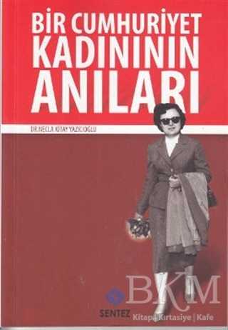 Bir Cumhuriyet Kadınının Anıları