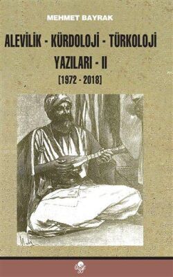Alevilik Kürdoloji Türkoloji Yazıları 2 1972 2018