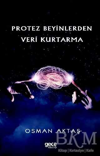 Protez Beyinlerden Veri Kurtarma