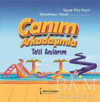 Canım Arkadaşımla Tatil Anılarım