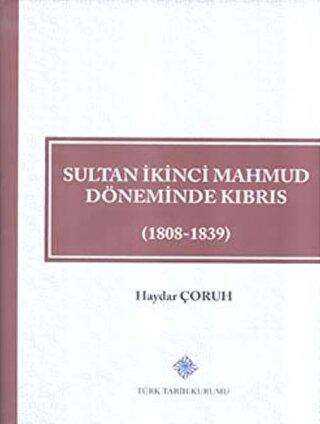Sultan İkinci Mahmud Döneminde Kıbrıs 1808 1839