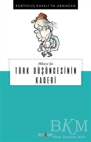 Hikaye Şu Türk Düşüncesinin Kaderi