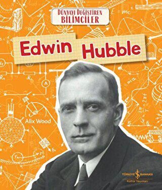 Edwin Hubble Dünyayı Değiştiren Bilimciler