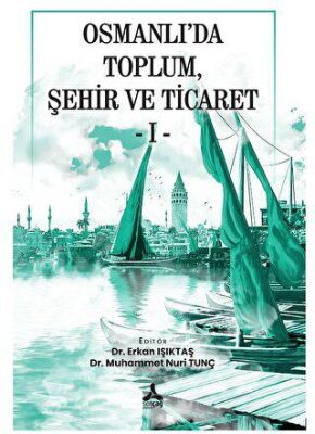 Osmanlı da Toplum Şehir Ve Ticaret I