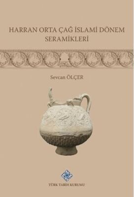 Harran Orta Çağ İslami Dönemi Seramikleri