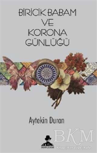 Biricik Babam ve Corona Günlüğü