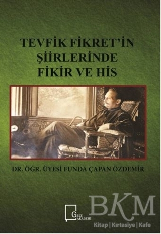 Tevfik Fikret in Şiirlerinde Fikir ve His