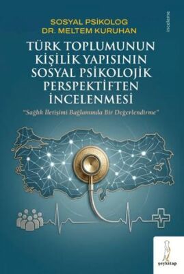 Türk Toplumunun Kişilik Yapısının Sosyal Psikolojik Perspektiften İncelenmesi