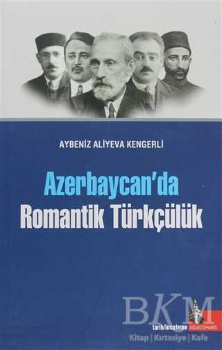 Azerbaycan da Romantik Türkçülük