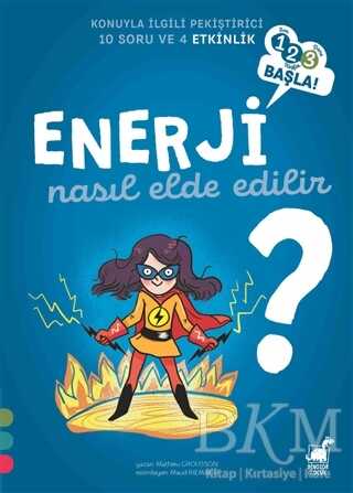 Enerji Nasıl Elde Edilir 1 2 3 Başla Serisi