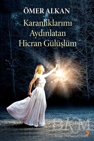 Karanlıklarımı Aydınlatan Hicran Gülüşlüm